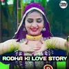 About RODHA KI LOVE STORY Song